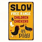 Charming Tin Metal Signs Home D Cor Wall Art Slow Free Range & Chickens Playing New. Price: $10.99.